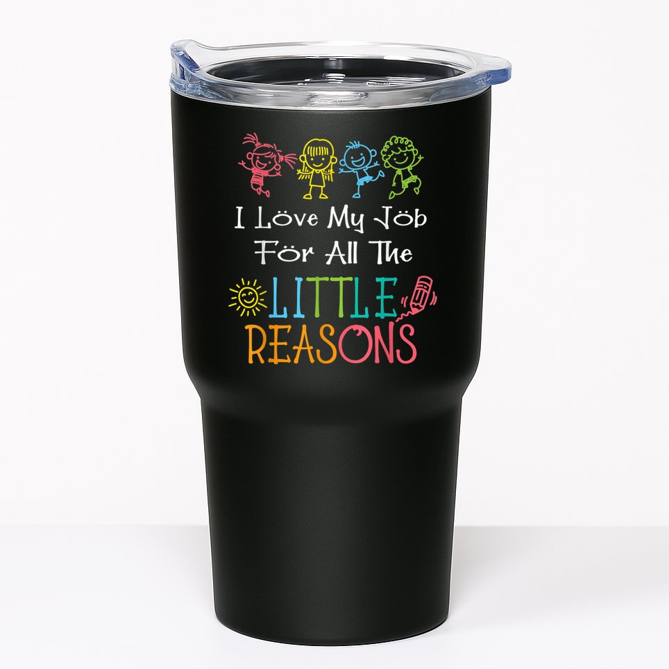 Daycare Teacher I Love My Job For All The Little Reasons Tumbler