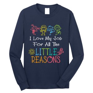 Daycare Teacher I Love My Job For All The Little Reasons Long Sleeve Shirt