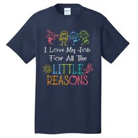 Daycare Teacher I Love My Job For All The Little Reasons Tall T-Shirt