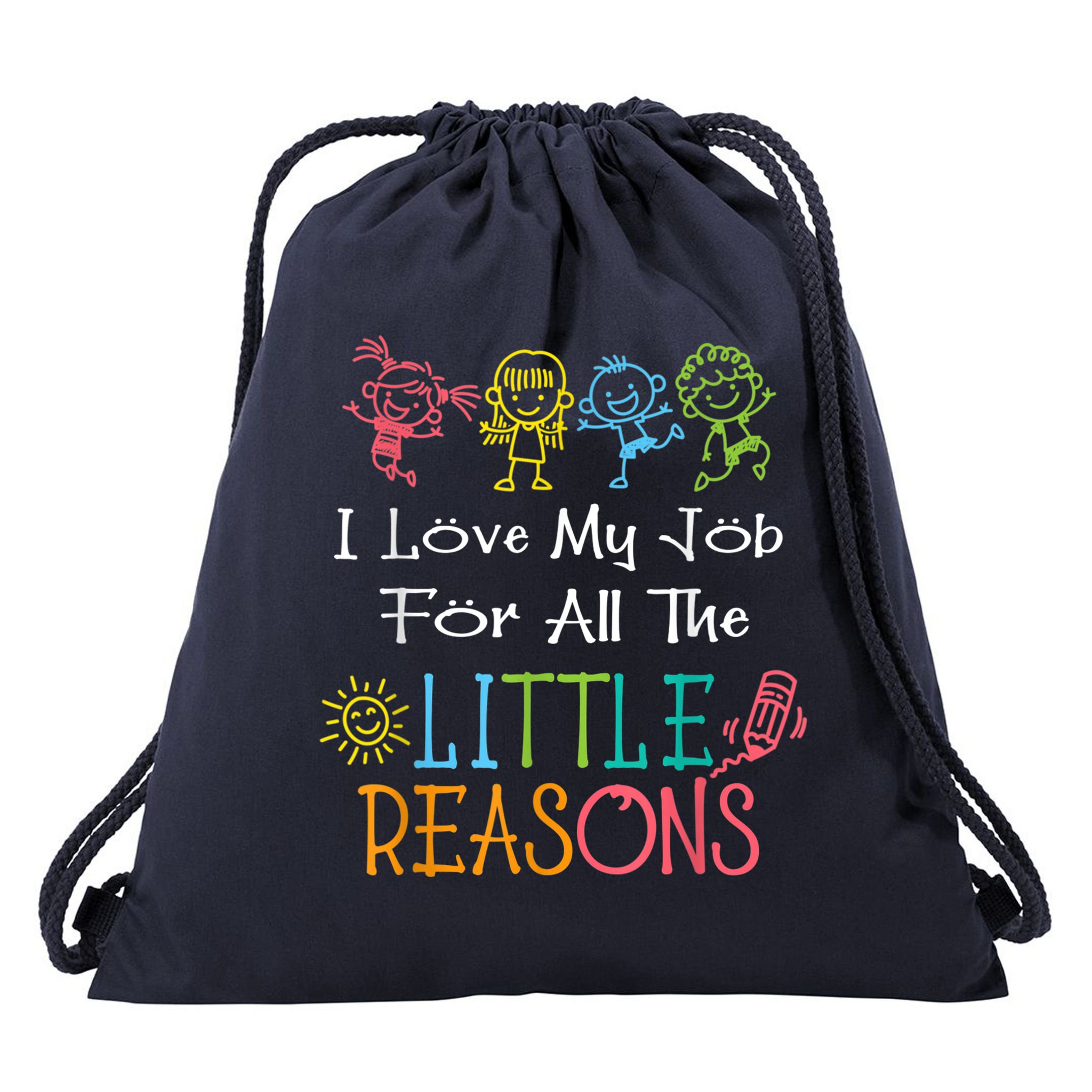 Daycare Teacher I Love My Job For All The Little Reasons Drawstring Bag