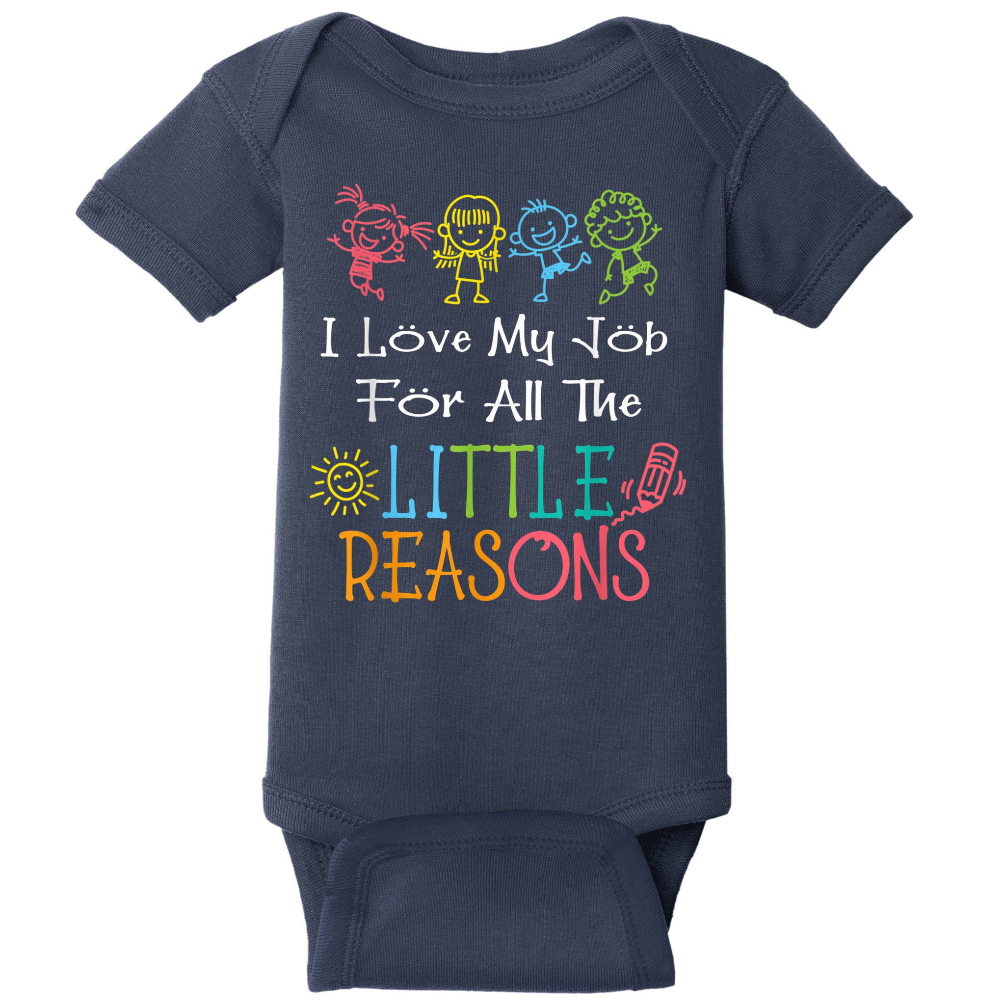 Daycare Teacher I Love My Job For All The Little Reasons Baby Bodysuit