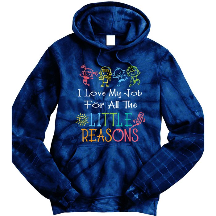 Daycare Teacher I Love My Job For All The Little Reasons Tie Dye Hoodie