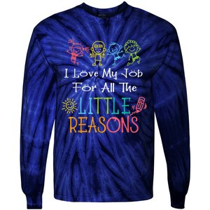 Daycare Teacher I Love My Job For All The Little Reasons Tie-Dye Long Sleeve Shirt