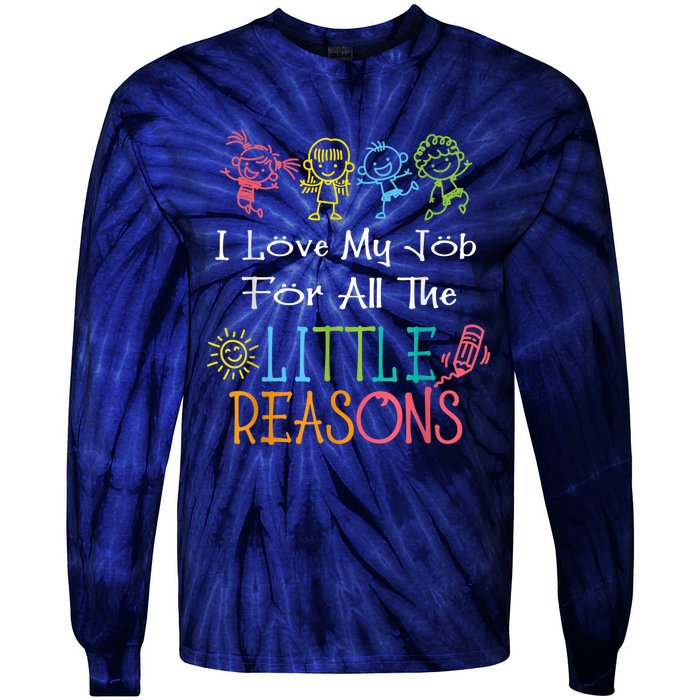 Daycare Teacher I Love My Job For All The Little Reasons Tie-Dye Long Sleeve Shirt