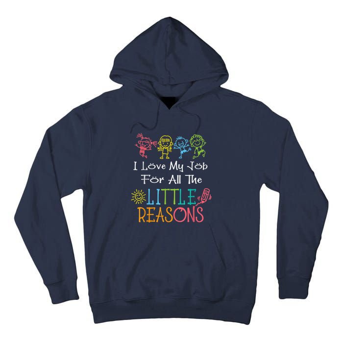 Daycare Teacher I Love My Job For All The Little Reasons Tall Hoodie