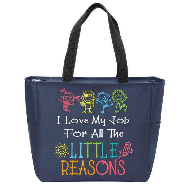 Daycare Teacher I Love My Job For All The Little Reasons Zip Tote Bag