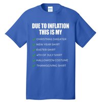 Due To Inflation This Is My Christmas Sweater New Year Cool Gift Tall T-Shirt