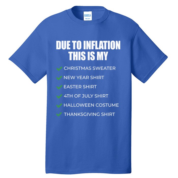 Due To Inflation This Is My Christmas Sweater New Year Cool Gift Tall T-Shirt