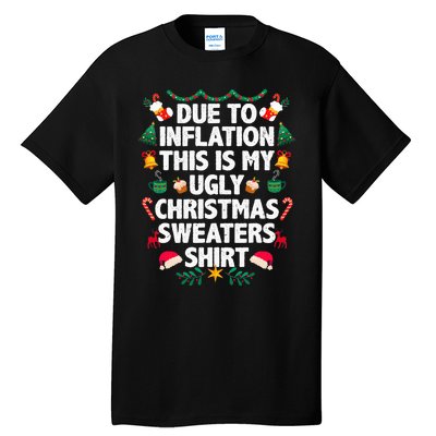 Due To Inflation This Is My Ugly Christmas Pajama Tall T-Shirt