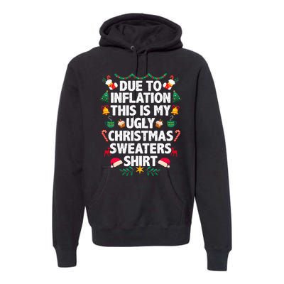 Due To Inflation This Is My Ugly Christmas Pajama Premium Hoodie