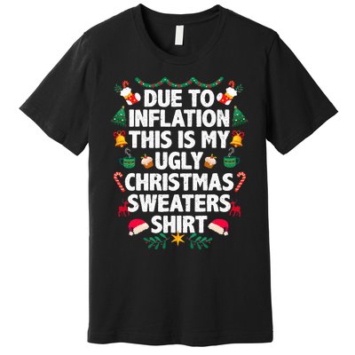 Due To Inflation This Is My Ugly Christmas Pajama Premium T-Shirt