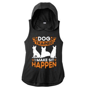 Dog Trainer I Make Sit Happen Quote Gift Ladies PosiCharge Tri-Blend Wicking Draft Hoodie Tank