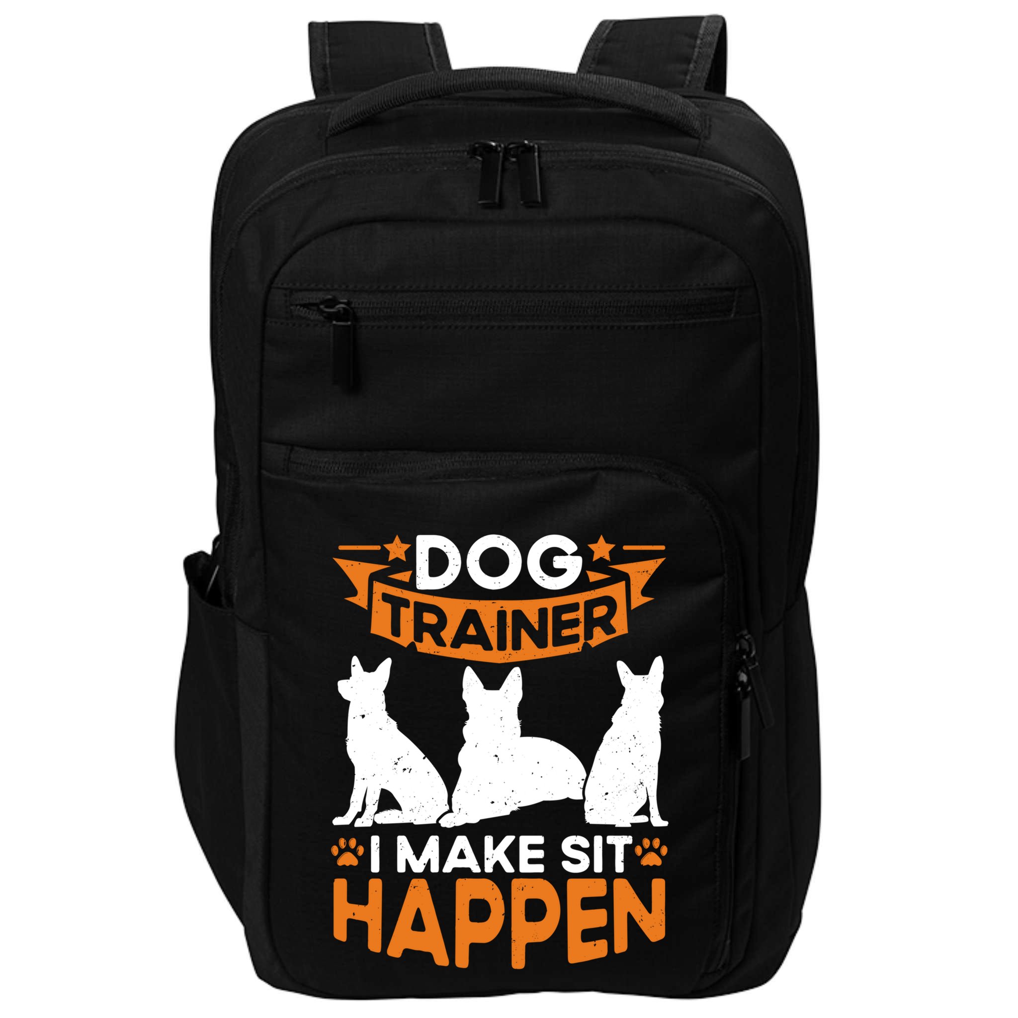 Dog Trainer I Make Sit Happen Quote Gift Impact Tech Backpack