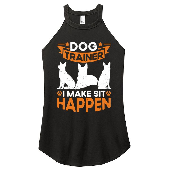 Dog Trainer I Make Sit Happen Quote Gift Women's Perfect Tri Rocker Tank