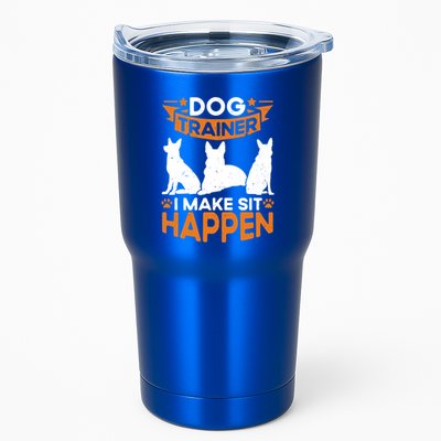 Dog Trainer I Make Sit Happen Quote Gift Tumbler