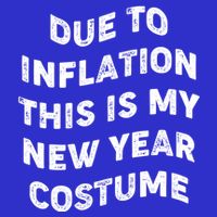 Due To Inflation This Is My New Year Costume Gift Button