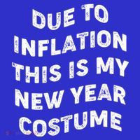 Due To Inflation This Is My New Year Costume Gift Magnet