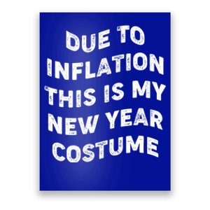 Due To Inflation This Is My New Year Costume Gift Poster