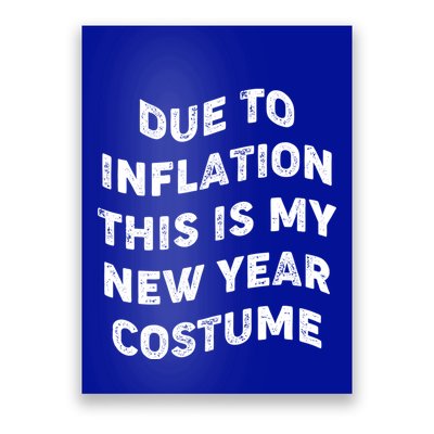 Due To Inflation This Is My New Year Costume Gift Poster