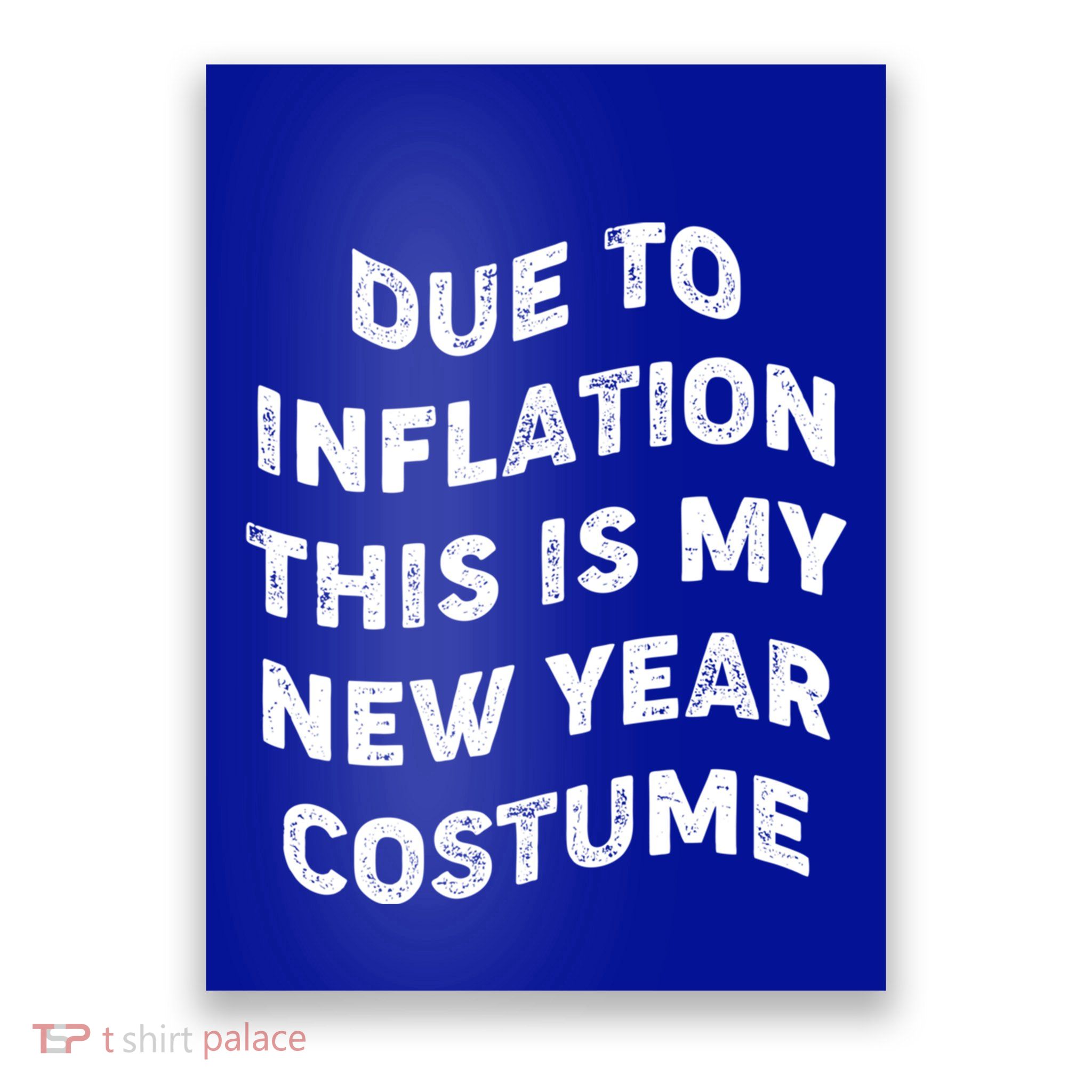 Due To Inflation This Is My New Year Costume Gift Poster