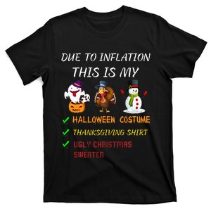 Due To Inflation This Is My Halloween Thanksgiving Christmas T-Shirt