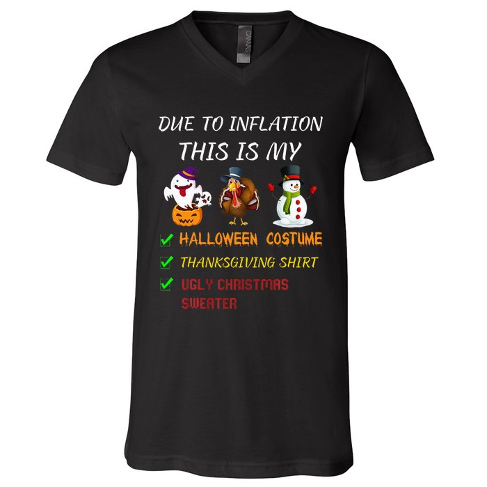 Due To Inflation This Is My Halloween Thanksgiving Christmas V-Neck T-Shirt