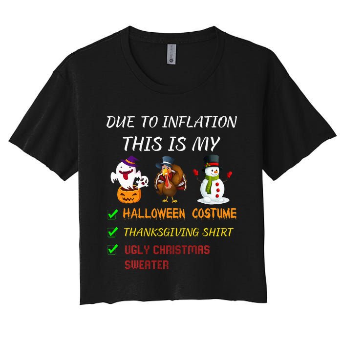 Due To Inflation This Is My Halloween Thanksgiving Christmas Women's Crop Top Tee