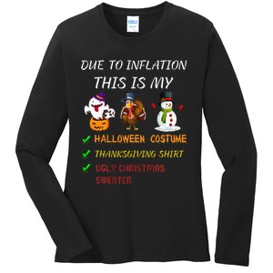 Due To Inflation This Is My Halloween Thanksgiving Christmas Ladies Long Sleeve Shirt