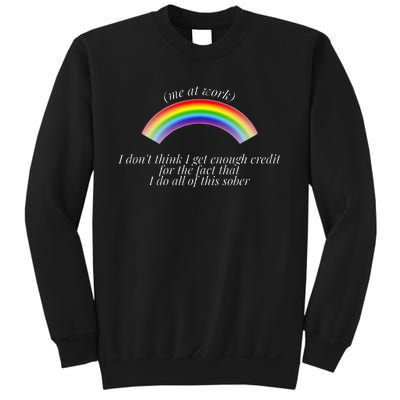 Don’T Think I Get Enough Credit I Do All Of This Sober Sweatshirt