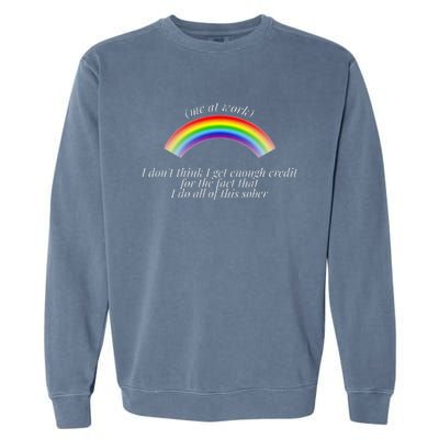 Don’T Think I Get Enough Credit I Do All Of This Sober Garment-Dyed Sweatshirt