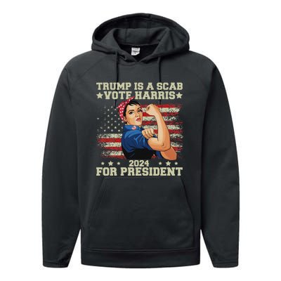 Donald Trump Is A Scab Vote Harris Performance Fleece Hoodie