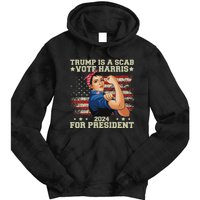 Donald Trump Is A Scab Vote Harris Tie Dye Hoodie