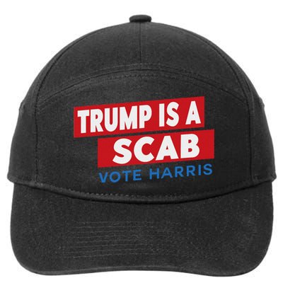 Donald Trump Is A Scab Vote Harris 7-Panel Snapback Hat