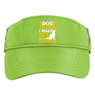 Dog Trainer I Make Sit Happen Quote Gift Adult Drive Performance Visor