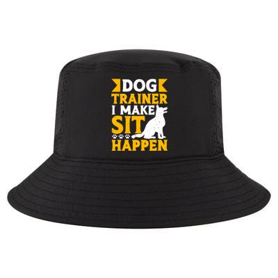 Dog Trainer I Make Sit Happen Quote Gift Cool Comfort Performance Bucket Hat