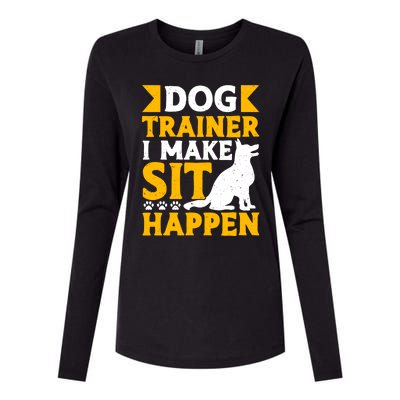 Dog Trainer I Make Sit Happen Quote Gift Womens Cotton Relaxed Long Sleeve T-Shirt