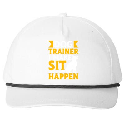 Dog Trainer I Make Sit Happen Quote Gift Snapback Five-Panel Rope Hat