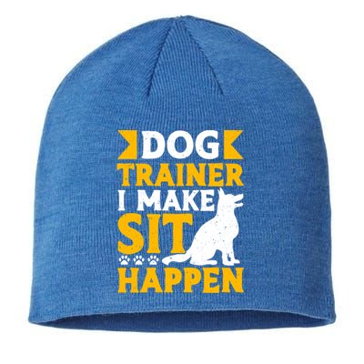 Dog Trainer I Make Sit Happen Quote Gift Sustainable Beanie