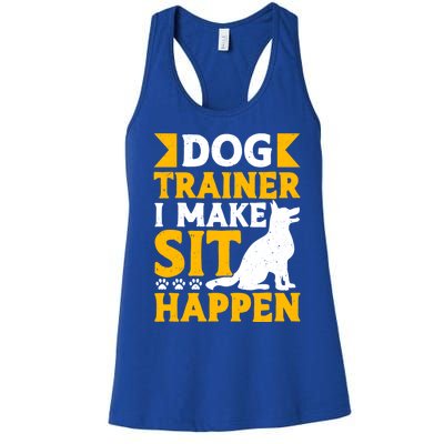 Dog Trainer I Make Sit Happen Quote Gift Women's Racerback Tank