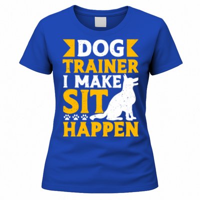 Dog Trainer I Make Sit Happen Quote Gift Women's T-Shirt