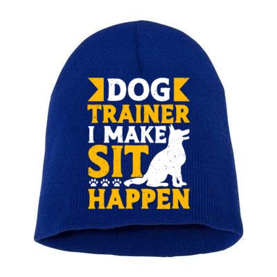 Dog Trainer I Make Sit Happen Quote Gift Short Acrylic Beanie