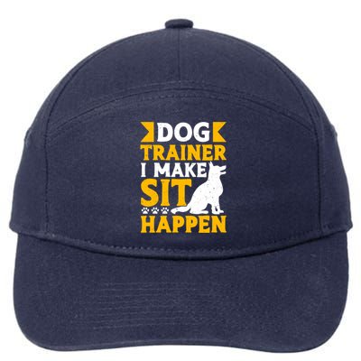 Dog Trainer I Make Sit Happen Quote Gift 7-Panel Snapback Hat