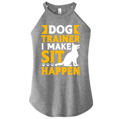 Dog Trainer I Make Sit Happen Quote Gift Women's Perfect Tri Rocker Tank