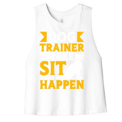 Dog Trainer I Make Sit Happen Quote Gift Women's Racerback Cropped Tank