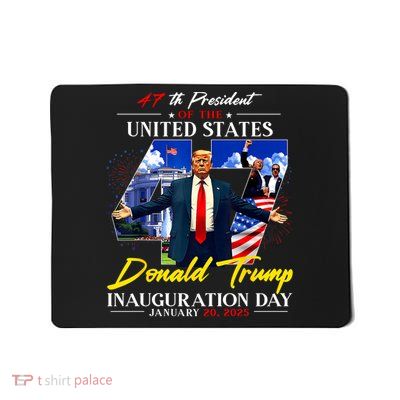Donald Trump Inauguration Day 2025 47th President Mousepad
