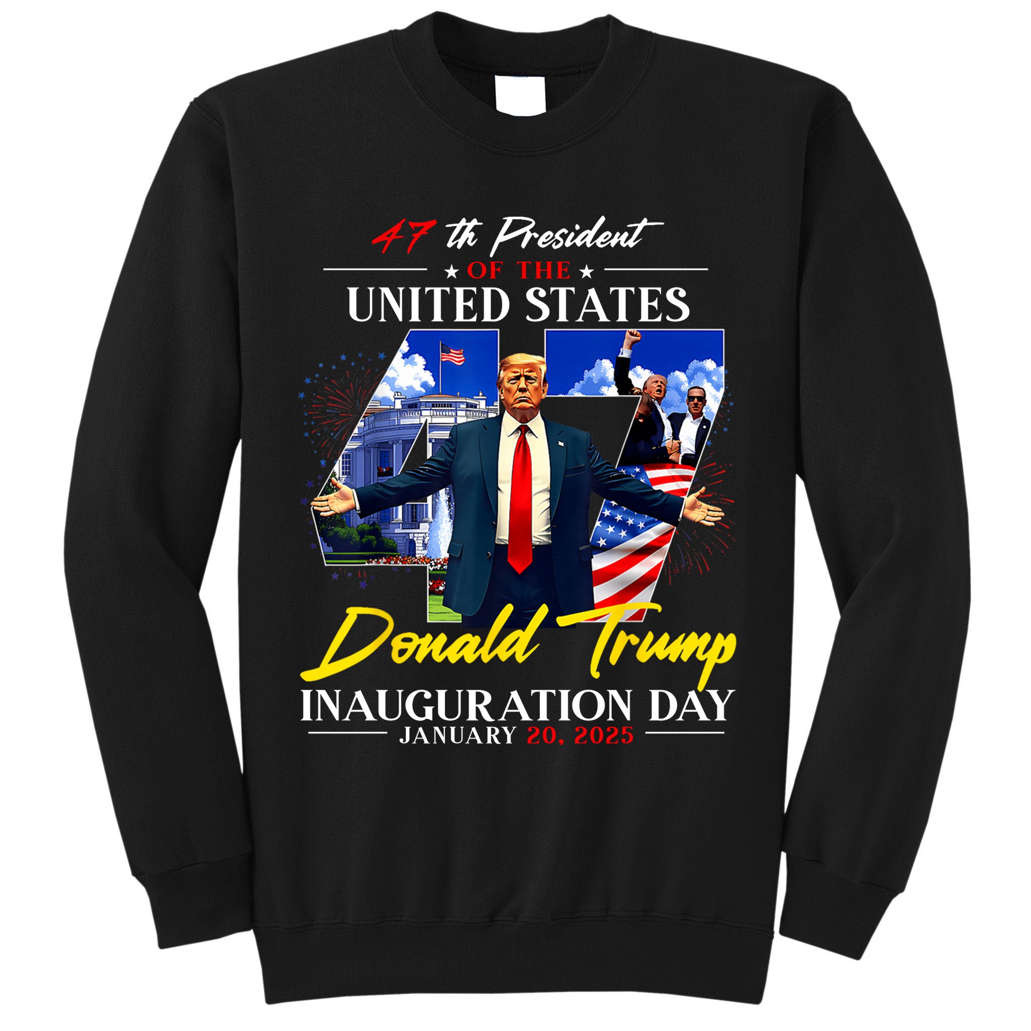 Donald Trump Inauguration Day 2025 47th President Tall Sweatshirt