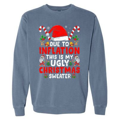 Due to Inflation This is My Ugly Sweater Family Christmas  Garment-Dyed Sweatshirt