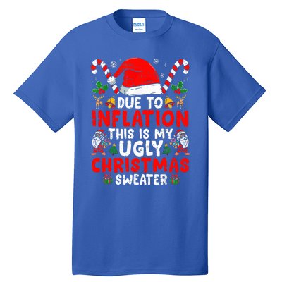 Due to Inflation This is My Ugly Sweater Family Christmas  Tall T-Shirt