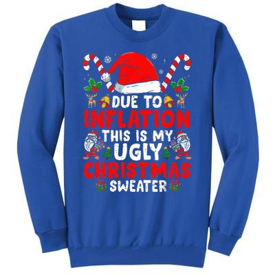 Due to Inflation This is My Ugly Sweater Family Christmas  Tall Sweatshirt