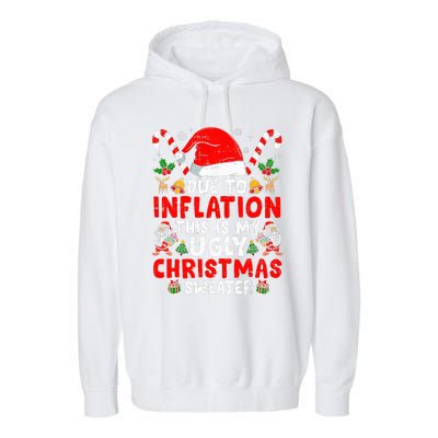 Due to Inflation This is My Ugly Sweater Family Christmas  Garment-Dyed Fleece Hoodie